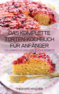 Das Komplette Torten-Kochbuch Fr Anfnger
