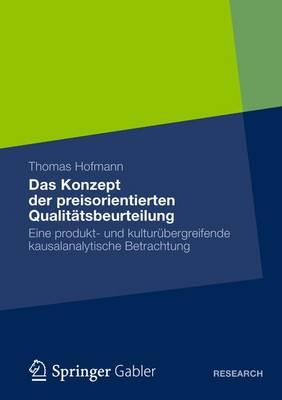 Das Konzept Der Preisorientierten Qualitatsbeurteilung: Eine Produkt- Und Kulturubergreifende Kausalanalytische Betrachtung - Hofmann, Thomas