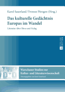 Das kulturelle Gedaechtnis Europas im Wandel: Literatur ueber Shoa und Gulag