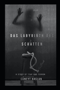 Das Labyrinth der Schatten: A story of Fear and Terror