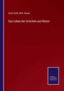 Das Leben Der Griechen Und Romer