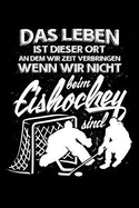 Das Leben...: Notizbuch / Notizheft Fr Eishockey Eishockeyspieler-In Eishockey-Fan A5 (6x9in) Dotted Punktraster