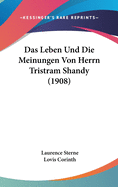 Das Leben Und Die Meinungen Von Herrn Tristram Shandy (1908)