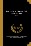 Das Leidener Glossar, Cod. Voss. Lat. 4 69; Band 1