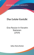 Das Letzte Gericht: Eine Passion in Vierzehn Stationen (1919)