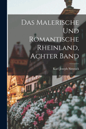 Das Malerische Und Romantische Rheinland, Achter Band