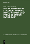 Das Muratorische Fragment Und Die Monarchianischen Prologe Zu Den Evangelien