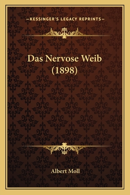 Das Nervose Weib (1898) - Moll, Albert