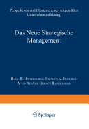 Das Neue Strategische Management: Perspektiven Und Elemente Einer Zeitgemen Unternehmensfhrung