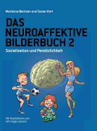 Das Neuroaffektive Bilderbuch 2: Sozialisation und Persnlichkeit