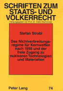 Das Nichtverbreitungsregime Fuer Kernwaffen Nach 1995 Und Der Freie Zugang Zu Nuklearen Technologien Und Materialien