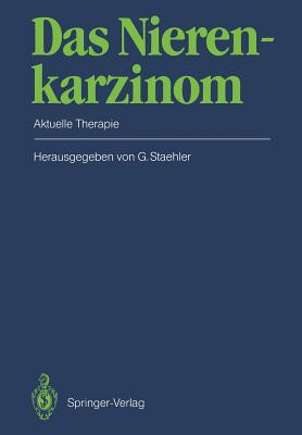 Das Nierenkarzinom: Aktuelle Therapie - Ackermann, R, and Staehler, Gerd (Editor), and Altendorf, A