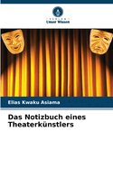 Das Notizbuch eines Theaterknstlers