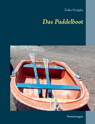 Das Paddelboot: Verwirrungen - Oczipka, Erika