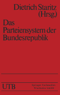 Das Parteiensystem Der Bundesrepublik: Geschichte -- Entstehung -- Entwicklung Eine Einfuhrung
