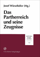 Das Partherreich Und Seine Zeugnisse: The Arsacid-Empire: Sources and Documentation. Beitrage Des Internationalen Colloquiums, Eutin (27.-30. Juni 1996)