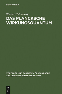 Das Plancksche Wirkungsquantum - Heisenberg, Werner