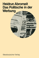 Das Politische in Der Werbung: Wahlwerbung Und Wirtschaftswerbung in Der Bundesrepublik