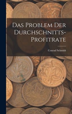 Das Problem Der Durchschnitts-Profitrate - Schmidt, Conrad