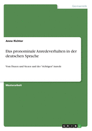 Das pronominale Anredeverhalten in der deutschen Sprache: Vom Duzen und Siezen und der richtigen Anrede