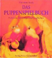 Das Puppenspielbuch. Praktische Anleitungen Und Geschichten