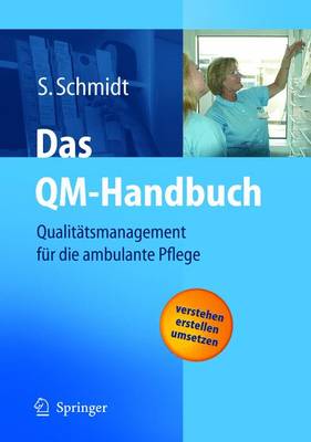 Das Qm-Handbuch: Qualitatsmanagement Fur Die Ambulante Pflege - Schmidt, Simone