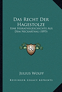 Das Recht Der Hagestolze: Eine Heirathsgeschichte Aus Dem Neckarthal (1895)