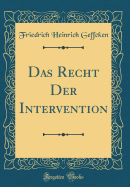 Das Recht Der Intervention (Classic Reprint)