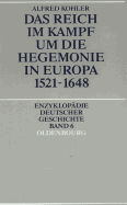 Das Reich im Kampf um die Hegemonie in Europa 1521-1648