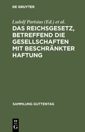 Das Reichsgesetz, betreffend die Gesellschaften mit beschr?nkter Haftung