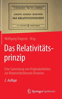 Das Relativit?tsprinzip: Eine Sammlung Von Originalarbeiten Zur Relativit?tstheorie Einsteins - Trageser, Wolfgang (Editor)