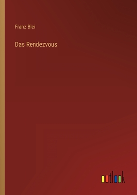 Das Rendezvous - Blei, Franz