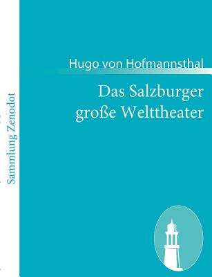 Das Salzburger groe Welttheater - Hofmannsthal, Hugo Von