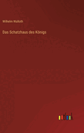 Das Schatzhaus des Knigs