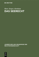 Das Seerecht: Ein Grundriss Mit Hinweisen Auf D. Sonderrechte Anderer Verkehrsmittel, Vornehmlich D. Binnenschiffahrts- U. Luftrecht