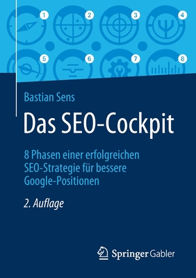 Das Seo-Cockpit: 8 Phasen Einer Erfolgreichen Seo-Strategie F?r Bessere Google-Positionen - Sens, Bastian