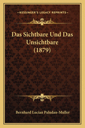 Das Sichtbare Und Das Unsichtbare (1879)