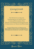 Das Sptmittelalterliche Niedergericht Auf Dem Platten Lande Am Mittelrhein; Eine Rechts-Und Verfassungsgeschichtliche Untersuchung Auf Grund Der Weistmer: Inaugural-Dissertation Zur Erlangung Der Philosophischen Doktorwrde Vorgelegt Der Hohen Philos