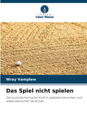 Das Spiel nicht spielen