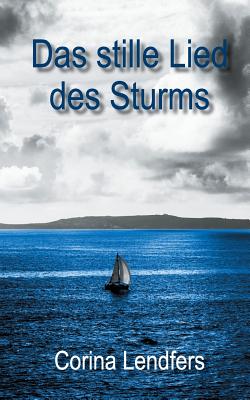 Das Stille Lied Des Sturms - Lendfers, Corina