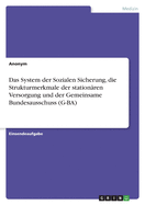 Das System der Sozialen Sicherung, die Strukturmerkmale der stationren Versorgung und der Gemeinsame Bundesausschuss (G-BA)