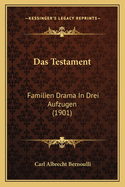 Das Testament: Familien Drama in Drei Aufzugen (1901)