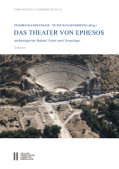 Das Theater Von Ephesos: Archaologische Befunde, Funde Und Chronologie