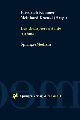 Das Therapieresistente Asthma - Kummer, Friedrich (Editor), and Kneu?l, Meinhard (Editor)