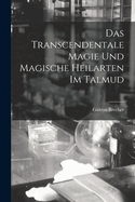 Das transcendentale Magie und magische Heilarten im Talmud