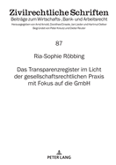 Das Transparenzregister im Licht der gesellschaftsrechtlichen Praxis mit Fokus auf die GmbH