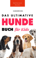 Das Ultimative Hunde-Buch f?r Kinder: 100] erstaunliche Fakten ?ber Hunde, Fotos, Quiz und BONUS Wortsuche Puzzle