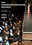 Das Universittsorchester Bielefeld: 1974 - 2024