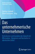 Das Unternehmerische Unternehmen: Revitalisieren Und Gestalten Der Zukunft Mit Effectuation - Navigieren Und Kurshalten in Sturmischen Zeiten