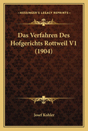 Das Verfahren Des Hofgerichts Rottweil V1 (1904)